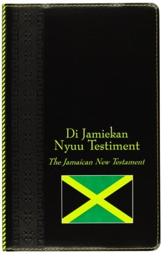 Jamaican Diglot New Testament with KJV – Parallel Patois-English Bible – Leather Bound Edition by Bible Society of the West Indies